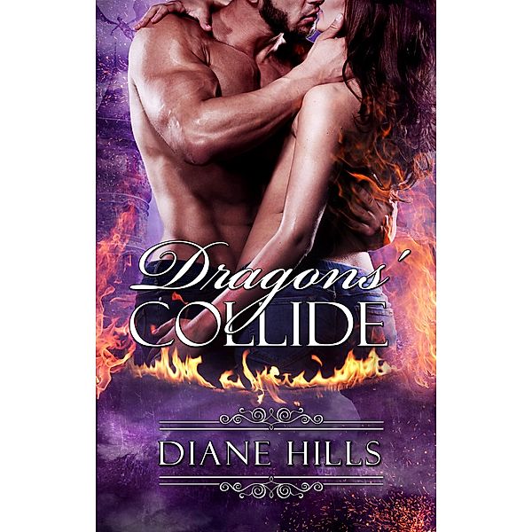 Paranormal Shifter Romance Dragons' Collide BBW Dragon Shifter Paranormal Romance (The Dimensions of Light, #1) / The Dimensions of Light, Diane Hills