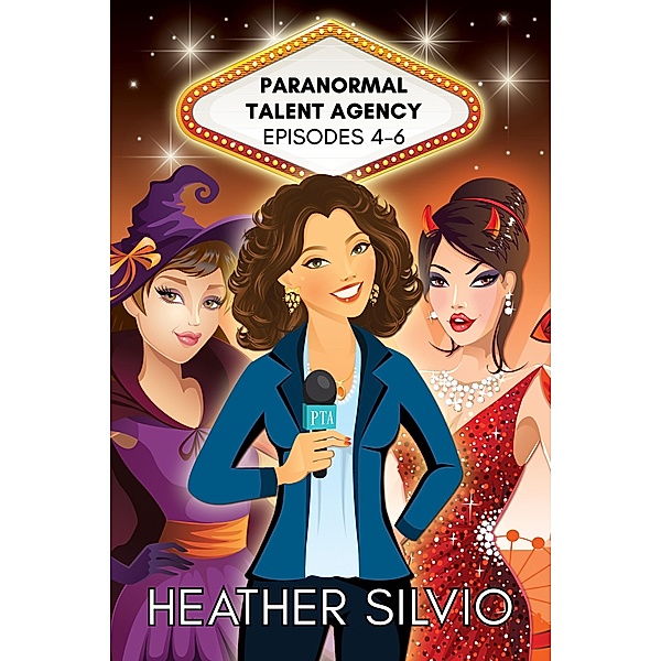 Paranormal Talent Agency Episodes 4-6 / Paranormal Talent Agency Collection Bd.2, Heather Silvio