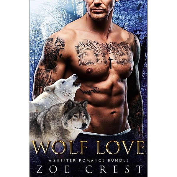 Paranormal Wolf Shifter Romance: Wolf Love: A Shifter Romance Bundle (Paranormal Wolf Shifter Romance), Zoe Crest