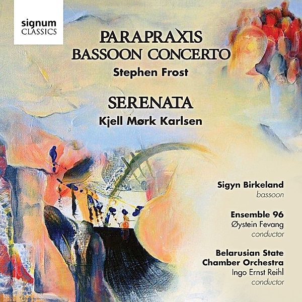 Parapaxis/Fagottkonzert/Serenata Op.113, Birkeland, Fevang, Ensemble 96, Belarusian State Cham