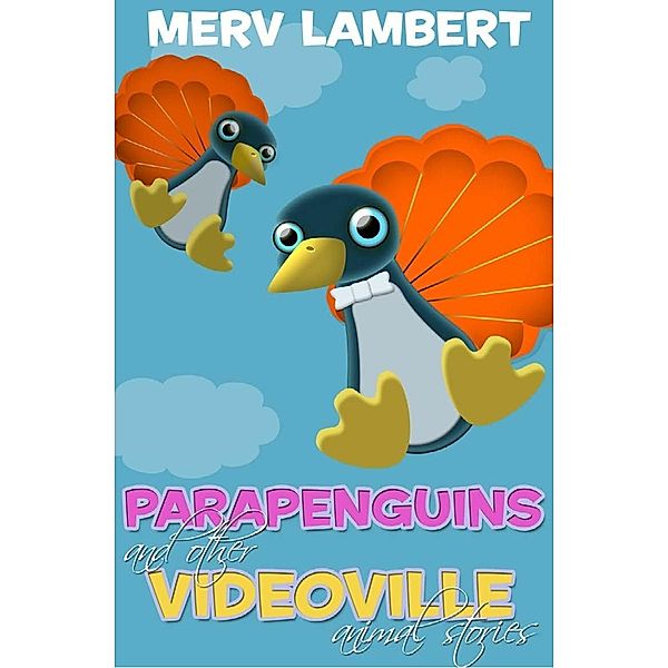 Parapenguins / Videoville, Merv Lambert
