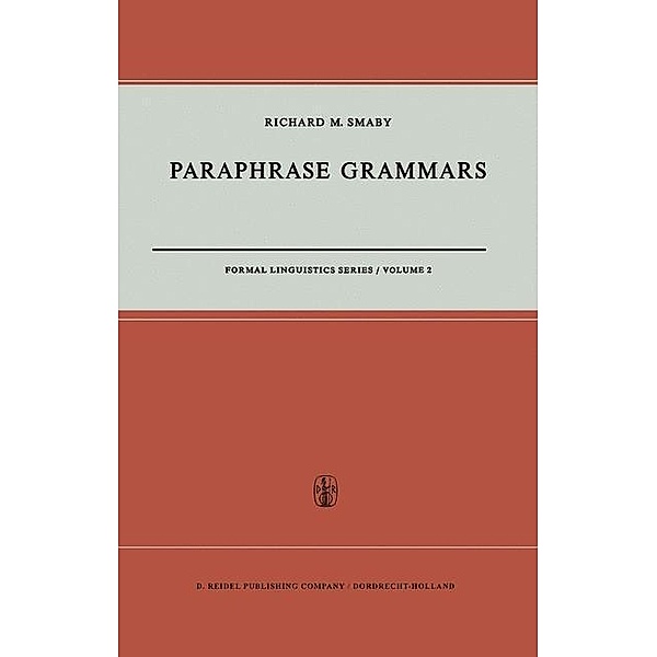 Paraphrase Grammars / Formal Linguistics Series Bd.2, R. M. Smaby