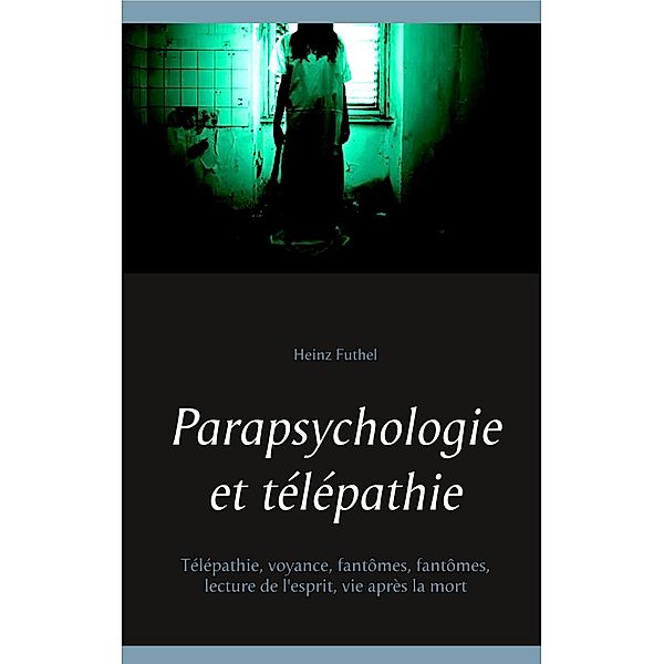 Parapsychologie et télépathie, Heinz Futhel