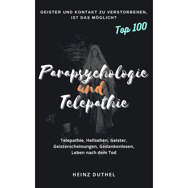 PARAPSYCHOLOGIE UND TELEPATHIE, Heinz Duthel