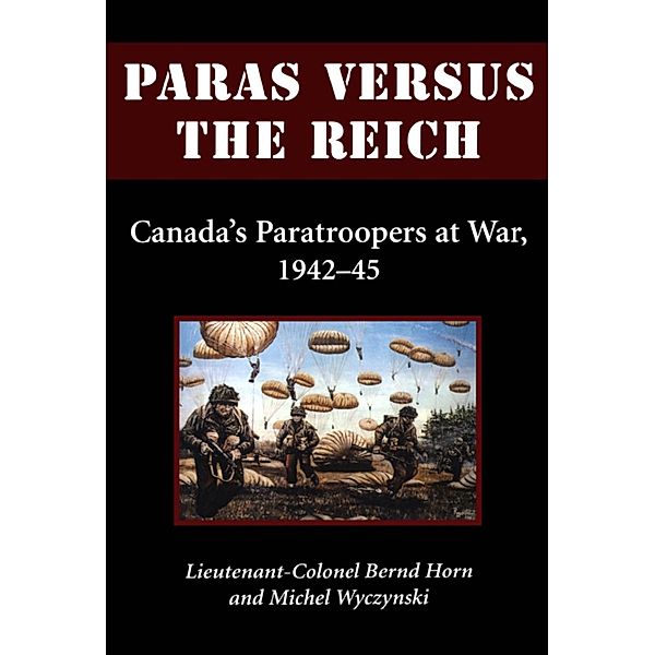 Paras Versus the Reich, Bernd Horn, Michel Wyczynski