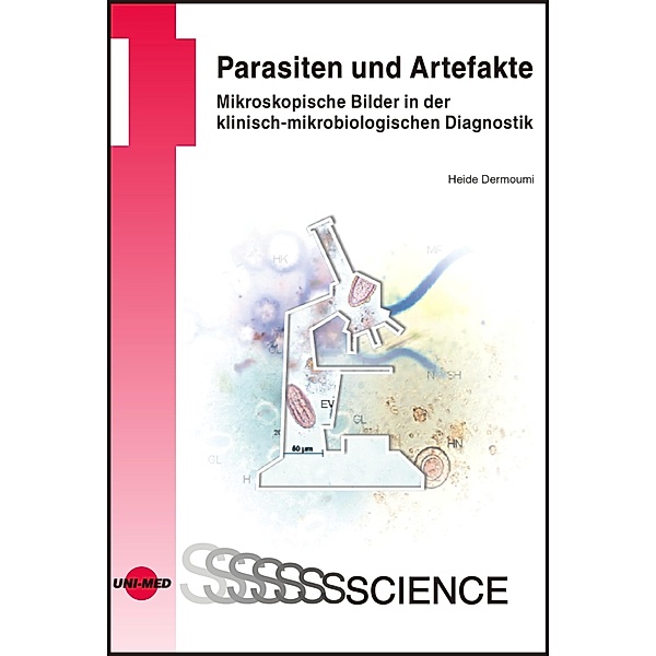 Parasiten und Artefakte. Mikroskopische Bilder in der klinisch-mikrobiologischen Diagnostik / UNI-MED Science, Heide Dermoumi, Rainer Ansorg