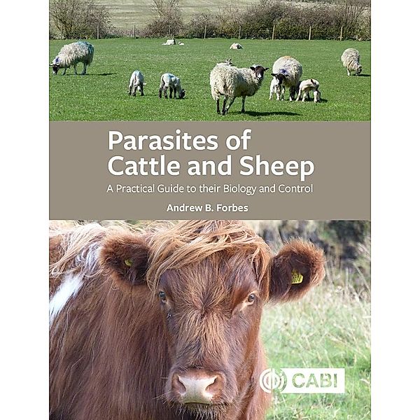 Parasites of Cattle and Sheep, Andrew B Forbes