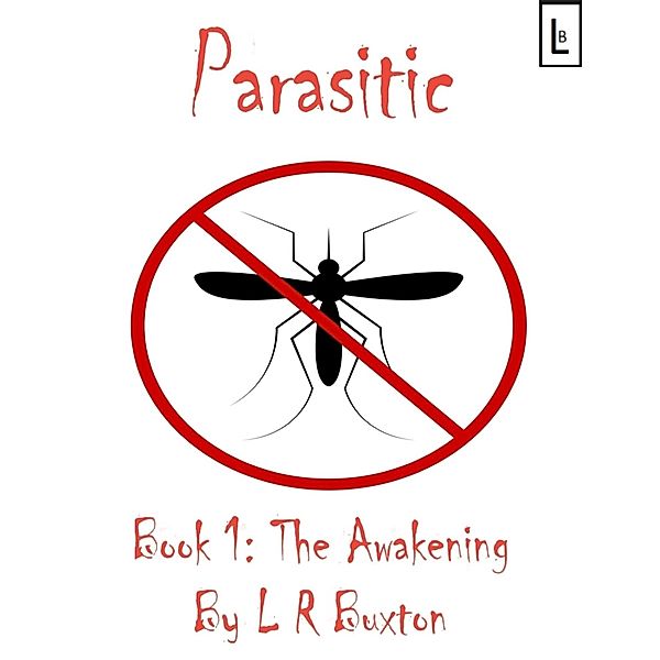 Parasitic. Book One: The Awakening, L R Buxton