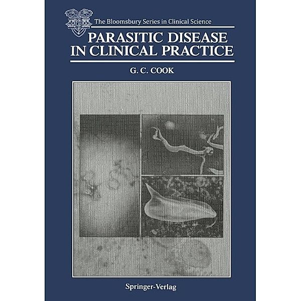 Parasitic Disease in Clinical Practice / The Bloomsbury Series in Clinical Science, Gordon C. Cook