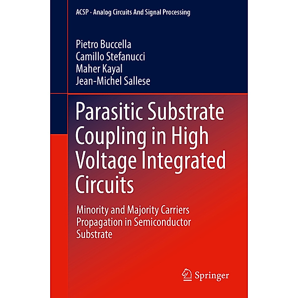 Parasitic Substrate Coupling in High Voltage Integrated Circuits, Pietro Buccella, Camillo Stefanucci, Maher Kayal, Jean-Michel Sallese