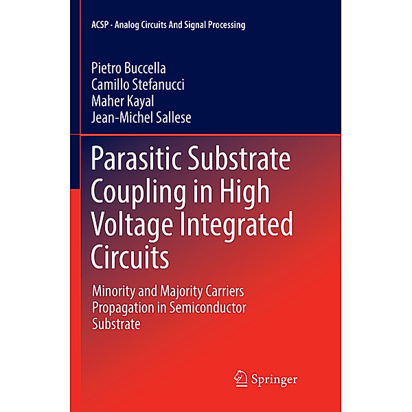 Parasitic Substrate Coupling in High Voltage Integrated Circuits, Pietro Buccella, Camillo Stefanucci, Maher Kayal, Jean-Michel Sallese