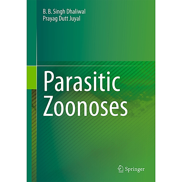 Parasitic Zoonoses, B.B.Singh Dhaliwal, Prayag Dutt Juyal