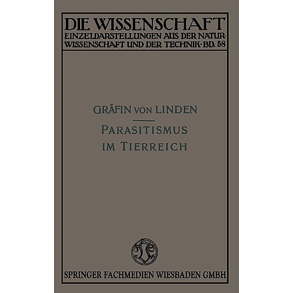 Parasitismus im Tierreich / Die Wissenschaft Bd.58, Maria ~Gräfin von&xc Linden