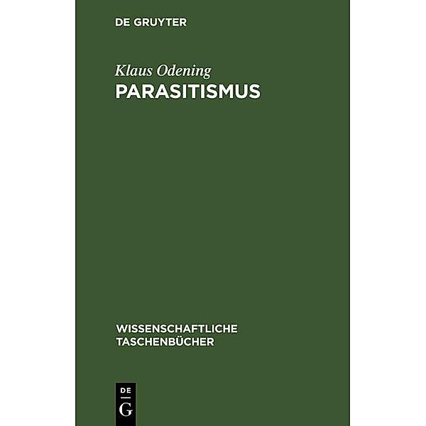 Parasitismus / Wissenschaftliche Taschenbücher Bd.112, Klaus Odening