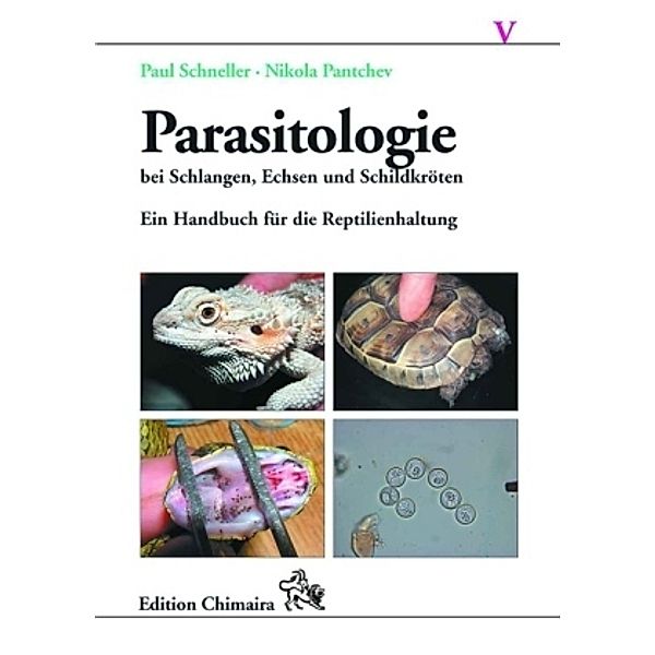 Parasitologie bei Schlangen, Echsen und Schildkröten, Paul Schneller, Nikola Pantchev
