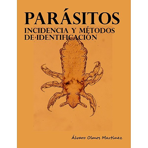 Parásitos. Incidencia y métodos de identificación., Álvaro Olmos Martínez