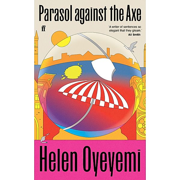 Parasol Against the Axe, Helen Oyeyemi