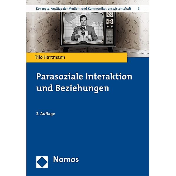 Parasoziale Interaktion und Beziehungen / Konzepte. Ansätze der Medien- und Kommunikationswissenschaft Bd.3, Tilo Hartmann