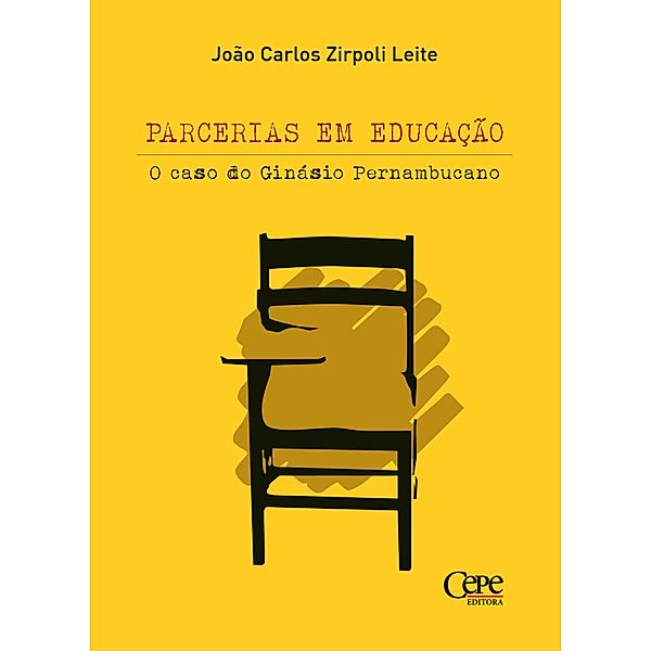 Parcerias em educação : o caso do Ginásio Pernambucano, João Carlos Zirpoli Leite