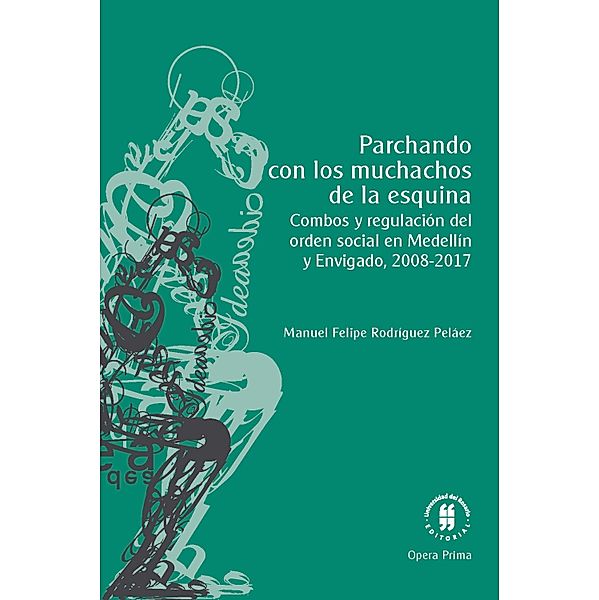 Parchando con los muchachos de la esquina / Ciencias humanas, Manuel Felipe Rodríguez Peláez