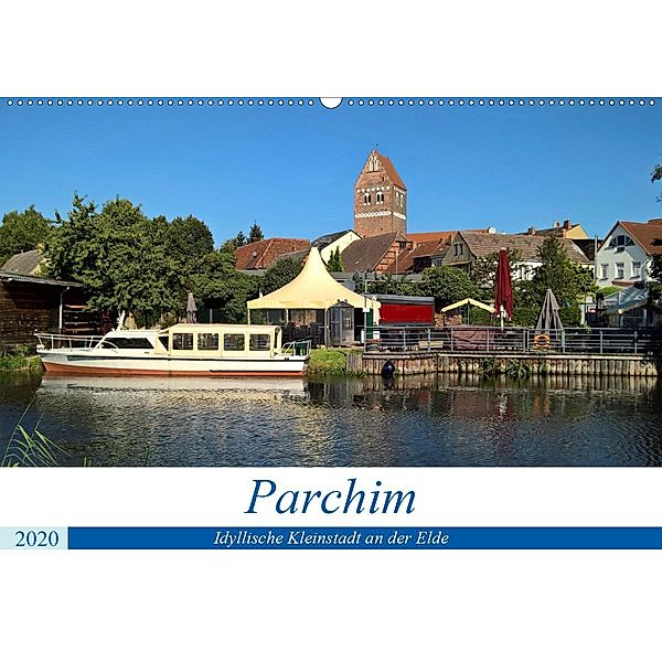 Parchim - Idyllische Kleinstadt an der Elde (Wandkalender 2020 DIN A2 quer), Markus Rein