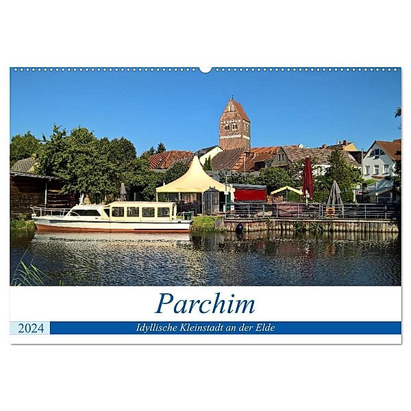 Parchim - Idyllische Kleinstadt an der Elde (Wandkalender 2024 DIN A2 quer), CALVENDO Monatskalender, Markus Rein
