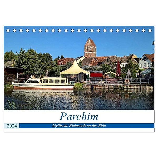 Parchim - Idyllische Kleinstadt an der Elde (Tischkalender 2024 DIN A5 quer), CALVENDO Monatskalender, Markus Rein