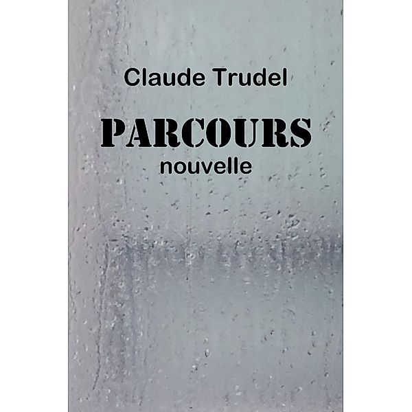 Parcours, Claude Trudel