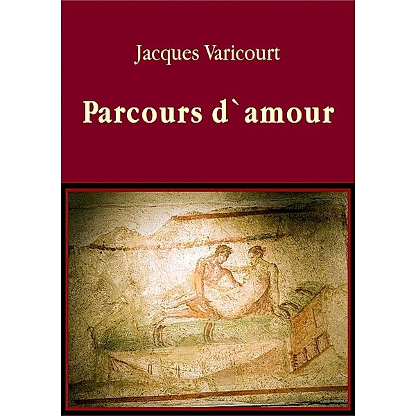 Parcours d`amour, Jacques Varicourt