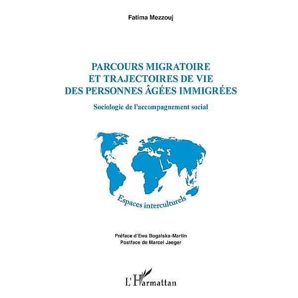 Parcours migratoire et trajectoires de vie des personnes agees immigrees, Mezzouj Fatima Mezzouj