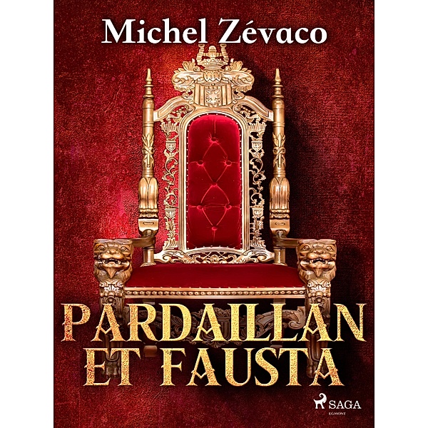 Pardaillan et Fausta / Les Pardaillan Bd.5, Michel Zévaco