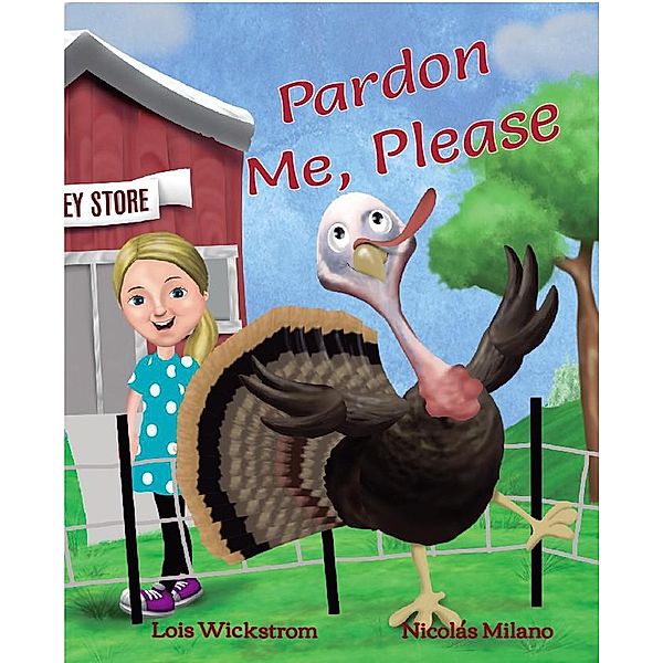 Pardon Me, Please, Lois Wickstrom