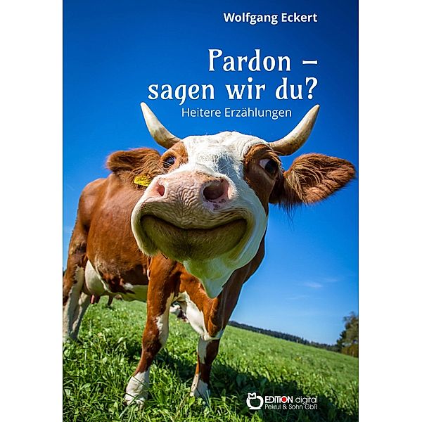 Pardon, sagen wir du?, Wolfgang Eckert