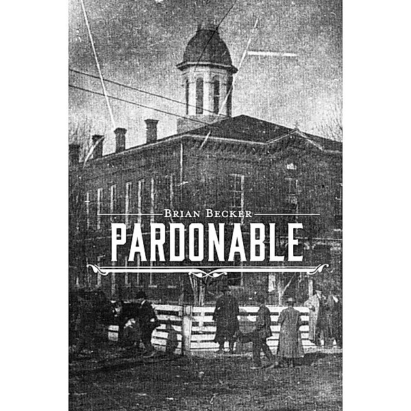 Pardonable, Brian C. Becker, Ph. D.