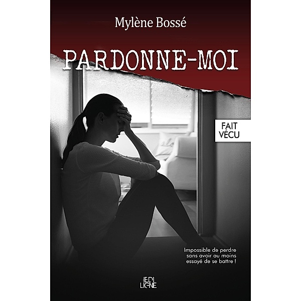 Pardonne-moi / Editions EdiLigne Inc., Bosse Mylene Bosse