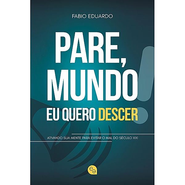 Pare, mundo! Eu quero descer, Fabio Eduardo