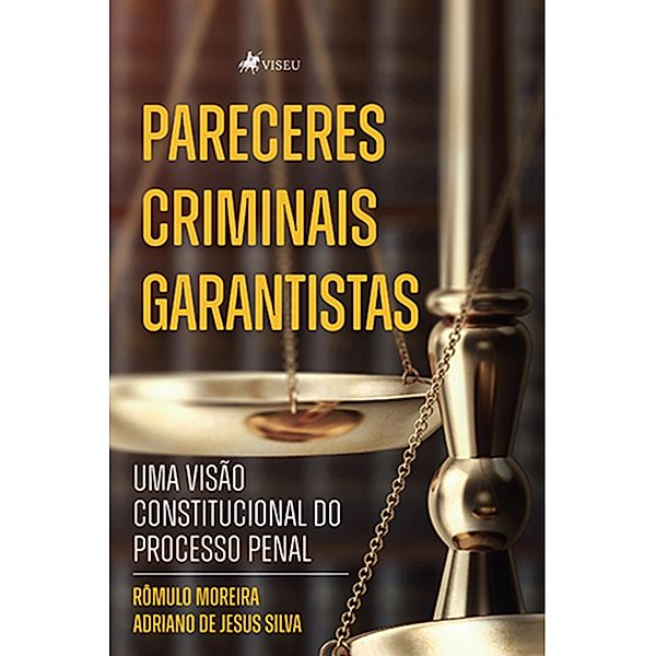 Pareceres Criminais Garantistas, Rômulo de Andrade Moreira, Adriano de Jesus Silva