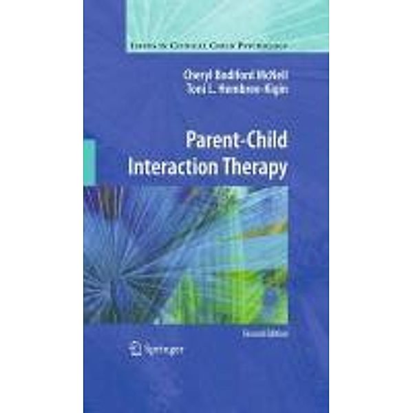 Parent-Child Interaction Therapy / Issues in Clinical Child Psychology, Cheryl Bodiford McNeil, Toni L. Hembree-Kigin