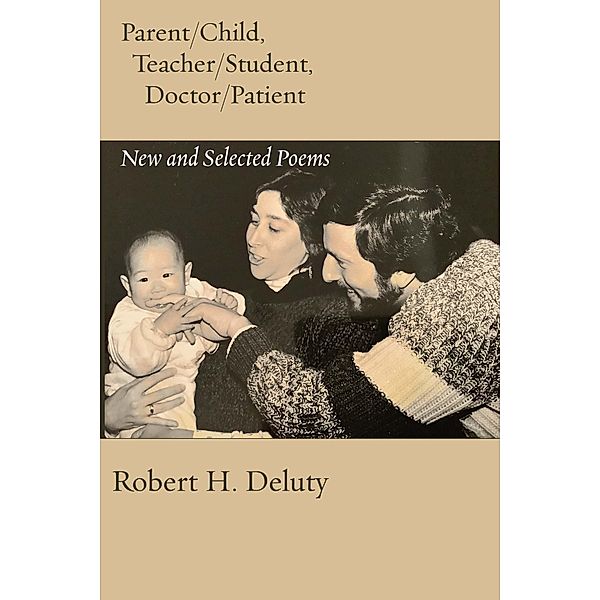 Parent/Child, Teacher/Student, Doctor/Patient / The Jewish Poetry Project, Robert H. Deluty