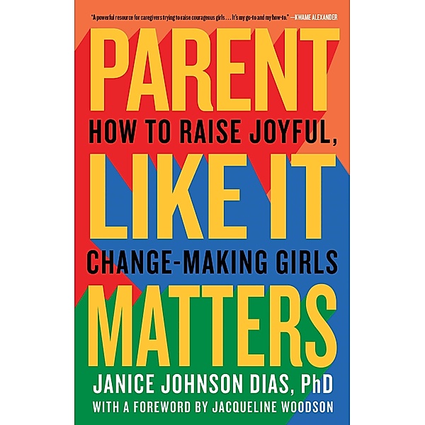 Parent Like It Matters, Janice Johnson Dias