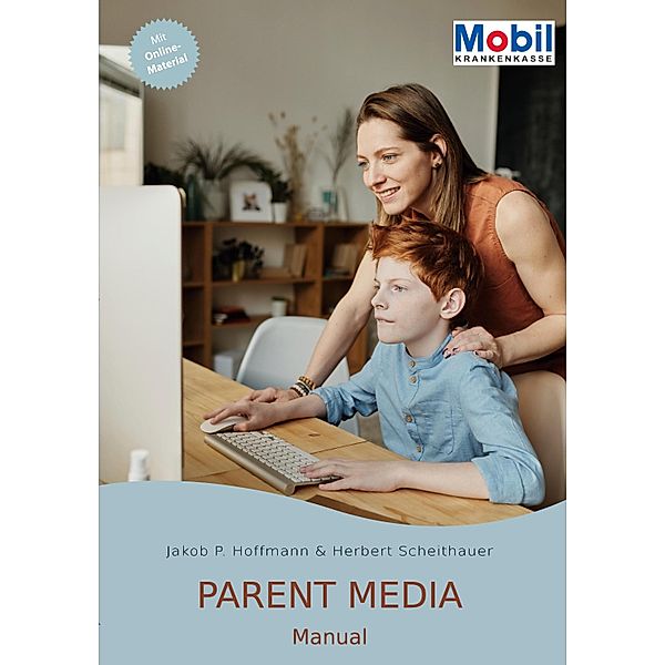 Parent Media Manual, Jakob Philipp Hoffmann, Herbert Scheithauer