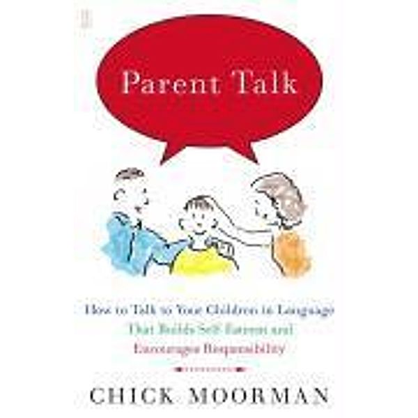 Parent Talk, Chick Moorman