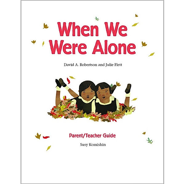Parent/Teacher Guide for When We Were Alone, Susy Komishin