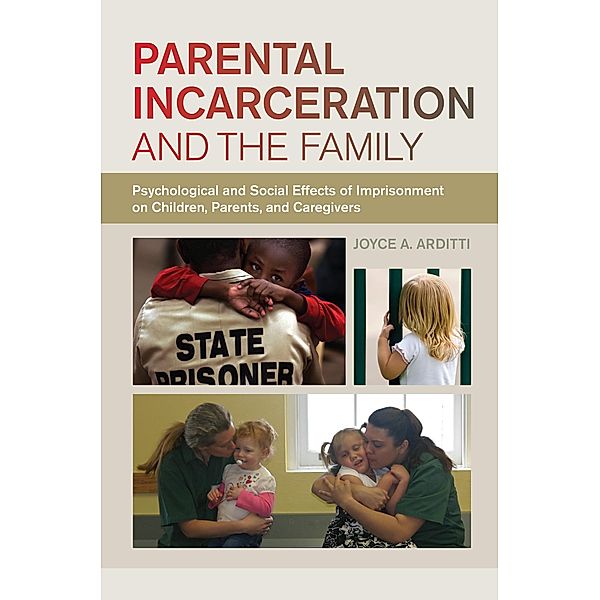 Parental Incarceration and the Family, Joyce A. Arditti
