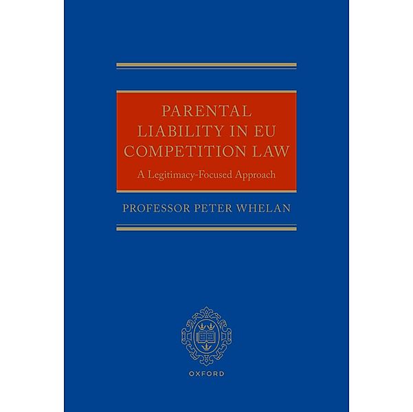 Parental Liability in EU Competition Law, Peter Whelan