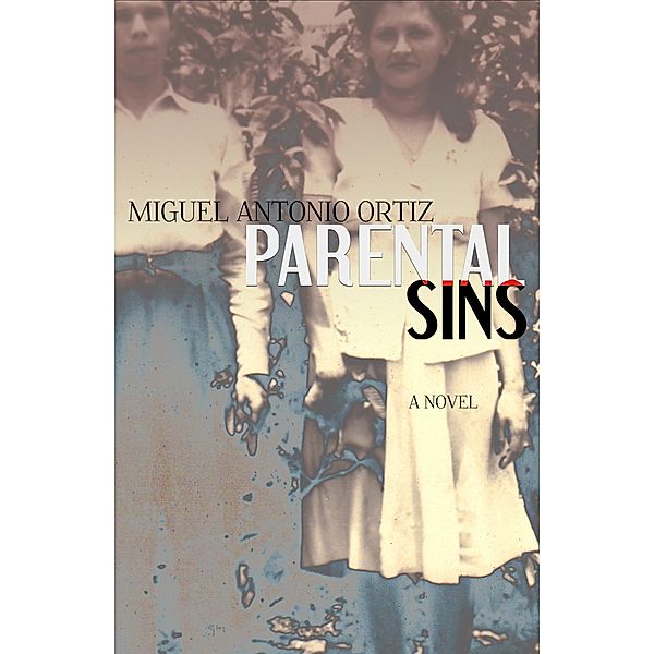 Parental Sins, Miguel Antonio Ortiz