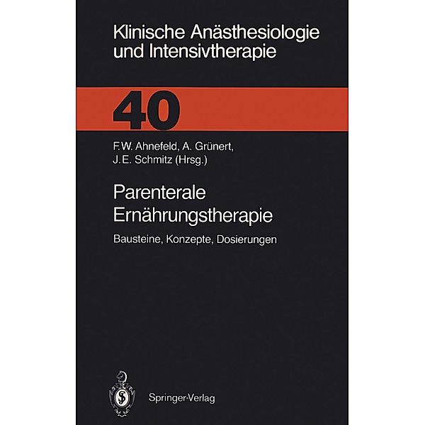 Parenterale Ernährungstherapie / Klinische Anästhesiologie und Intensivtherapie Bd.40