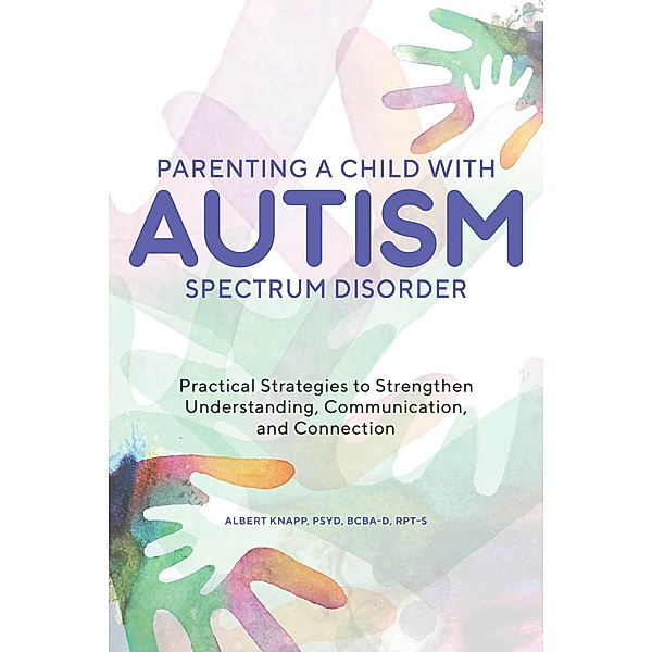 Parenting a Child with Autism Spectrum Disorder, Albert Knapp
