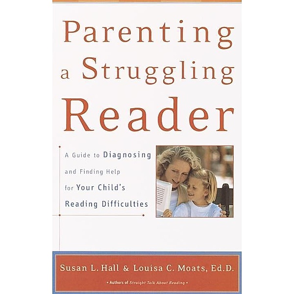 Parenting a Struggling Reader, Susan Hall, Louisa Moats
