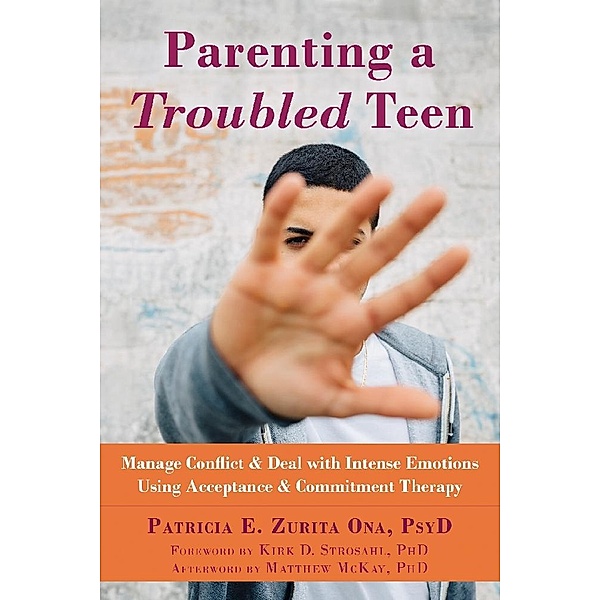 Parenting a Troubled Teen, Patricia E. Zurita Ona